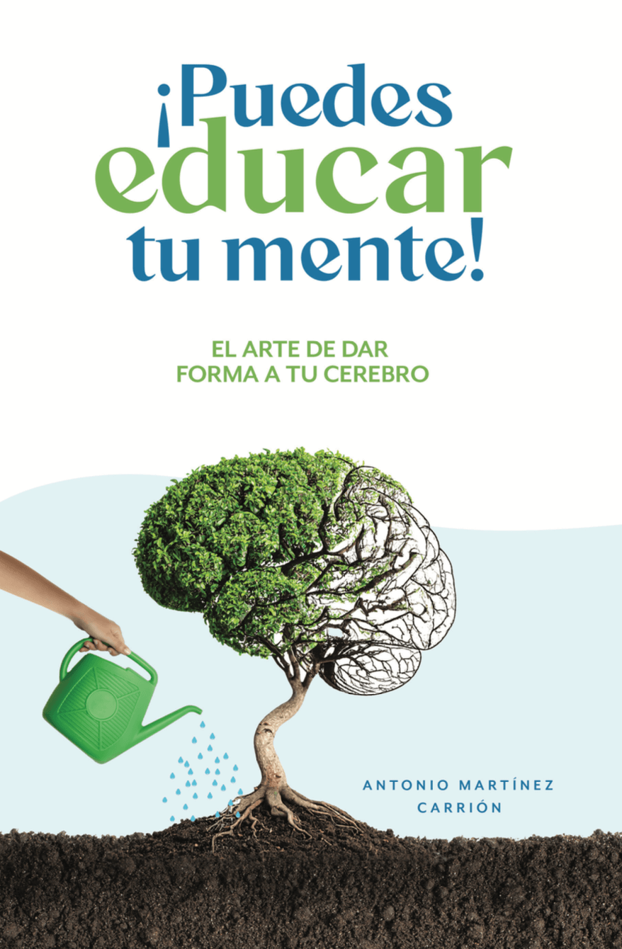 Portada del libro 'Puedes educar tu mente. El arte de dar forma a tu cerebro'